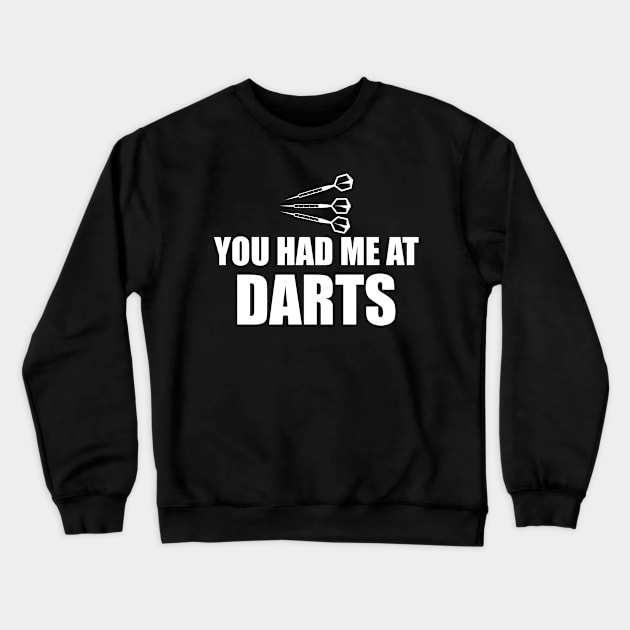 Darts - You had me at darts w Crewneck Sweatshirt by KC Happy Shop